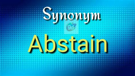 abstain synonym|Abstain